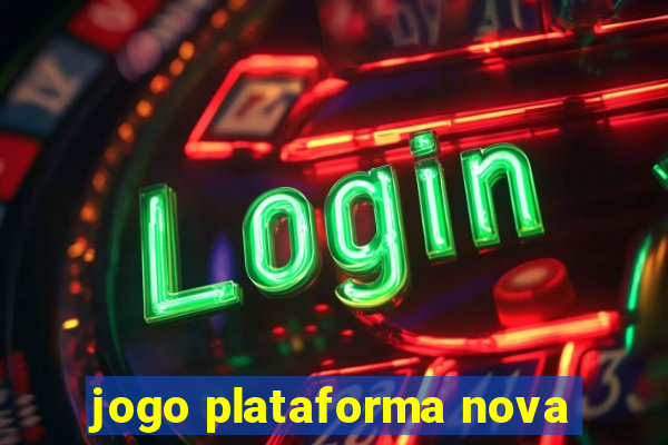 jogo plataforma nova